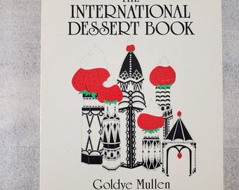 The International Dessert Book by Goldye Mullen 1979 Paperback ~~ Illustrated Cookbook Recipes