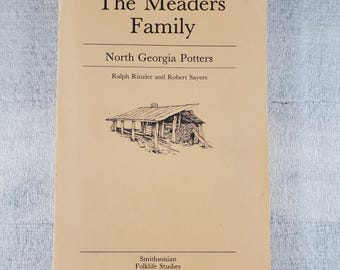 The Meaders Family ~ Damaged Broken Book ~ Rare ~ North Georgia Potters ~~ Ralph Rinzler Robert Sayers Smithsonian Folklife Studies Number 1