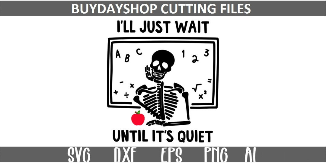 Ill Just Wait Until Its Quiet Svg Skeleton Teacher Svg Etsy ill-just-wait-until-its-quiet-svg-skeleton-teacher-svg-etsy
