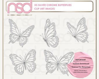May include: Five silver chrome butterfly clip art images with intricate wing patterns. The graphic includes the text X5 SILVER CHROME BUTTERFLIES CLIP ART IMAGES, NS DESIGN, and a pink circular badge stating IMPORTANT, Instant Download, Canva Pro Required.