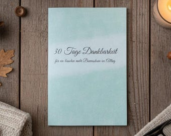 Dankbarkeitstagebuch für 30 Tage | Achtsamkeitstagebuch | Tagebuch Dankbarkeit Achtsamkeit | Dankbarkeitsjournal Journal zum Nachdenken