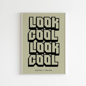 Typography Print | Digital Print | Look Cool | Digital Download | Quotes Prints | Printable Wall Art | Quotes Wall Art Print | Home Decor