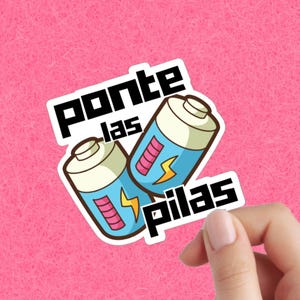 Ponte las Pilas Sticker | Cute Motivational Sticker | Funny Mexican Sticker | Sticker For Notebooks, Water Bottles, Laptops