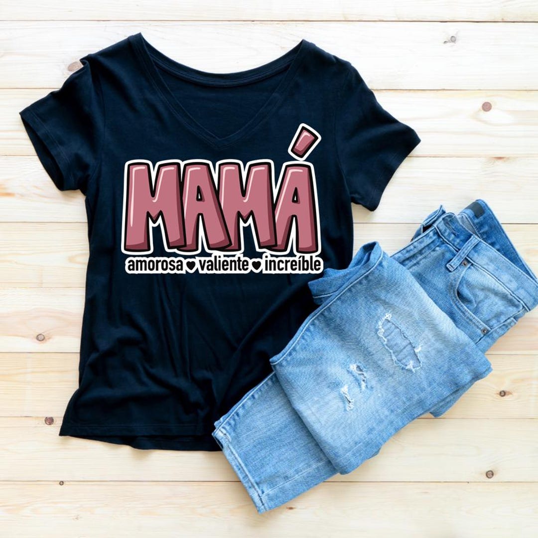 Mamá Amorosa, Valiente, Increible SVG, PNG & JPEG Files | Spanish ...