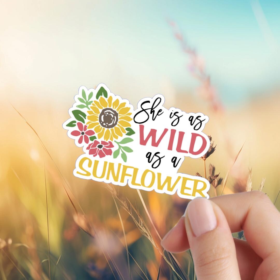 She is Wild as a Sunflower Vinyl Sticker | Laptop, Water Bottle - Etsy