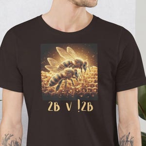 T-shirt unisexe abeille — 2B ou pas 2B Chemise Shakespeare Code