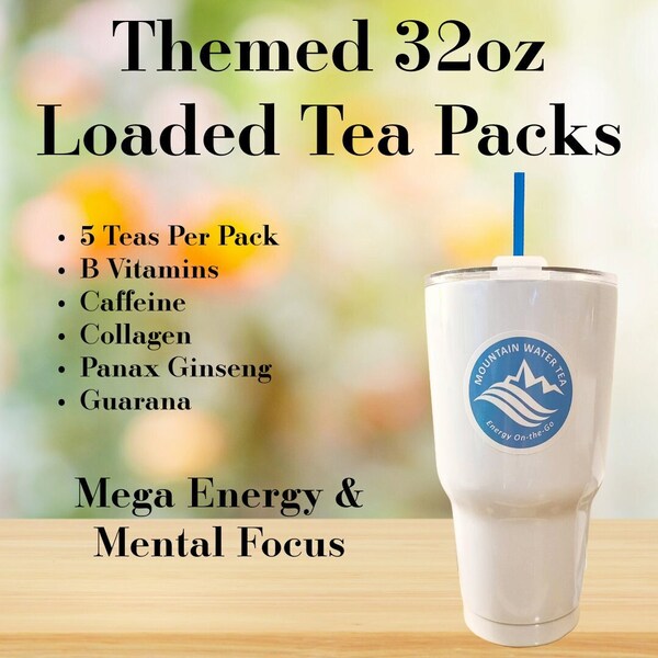 Themed 32oz Loaded Tea Packs, 5 Teas - Mega Energy & Mental Focus On The Go - Herbal Energy, Lit, Mega Tea Bomb