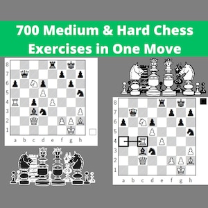 700 Medium & Hard Chess Exercises in One Move - Printable PDF with Answers - Chess Kids - Chess Problems - Chess Drills - Chess Training