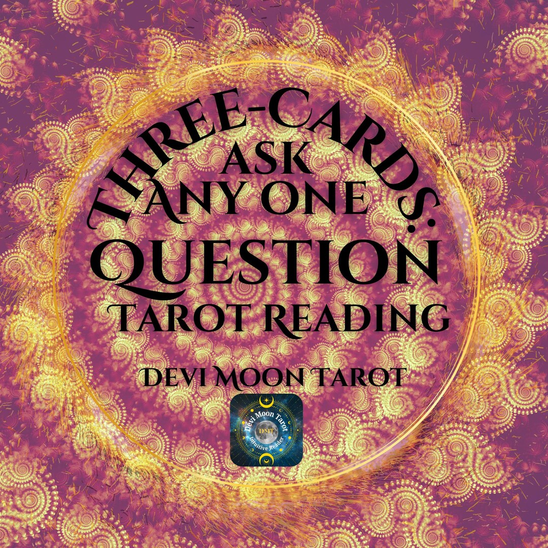 Threecards Tarotask Any One Question Tarot Psychic Readingdevi Moon Tarot