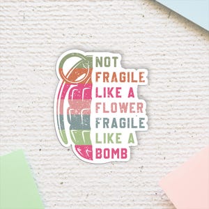 Not Fragile Like A Flower Sticker: Feminist Vinyl Decal