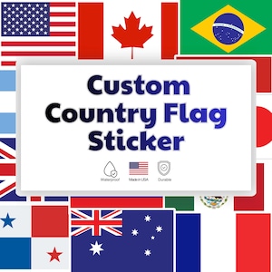 May include: A white rectangle with the text "Custom Country Flag Sticker" in blue and black. The sticker is surrounded by various national flags, including the United States, Canada, and Brazil. The sticker is waterproof, made in the USA, and durable.