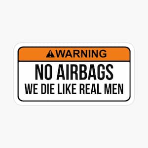 No airbags we die like real men bumper stickers - Funny sticker Vinyl waterproof sticker laptop wall window bumper stickers
