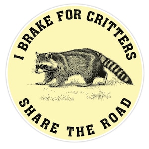 I Brake For Critters Sticker: Waterproof Vinyl Decal for Car Bumper, Helmet