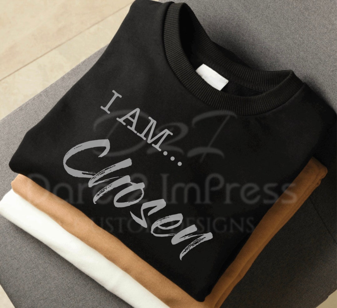 I Am Chosen. Faith. Positivity. Testimony. SVG, PNG Digital Design ...