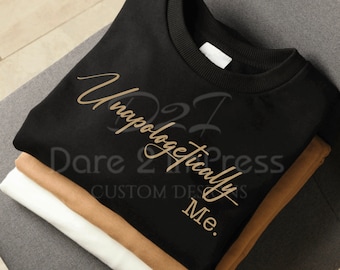 Unapologetically Me. Unapologetic. SVG, PNG Digital file. Instant download.