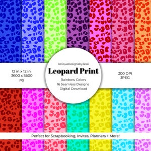 May include: A digital download featuring 16 seamless leopard print designs in rainbow colors. Each design is 12 x 12 inches and 3600 x 3600 pixels. The image includes the text "Leopard Print" and "Perfect for Scrapbooking, Invites, Planners + More!"