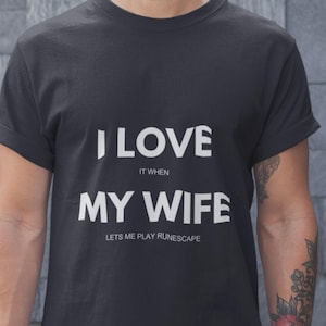Chemise Runescape, J'aime quand ma femme me laisse jouer, T-shirt drôle OSRS Gamer Meme, lui anniversaire, Noël, cadeau d'anniversaire pour mari image 3