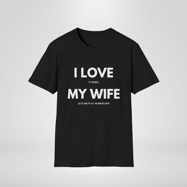 I Love it When My Wife Lets Me Play Runescape Shirt, Funny OSRS Gamer Meme T-Shirt, Birthday Him, Christmas, Anniversary Gift for Husband