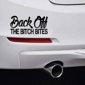 Hilarious Crude Car Bumper Sticker Car Vinyl Decal Funny Car Bumper Stickers Hilarious Novelty Glossy Back Off Bitches Bite