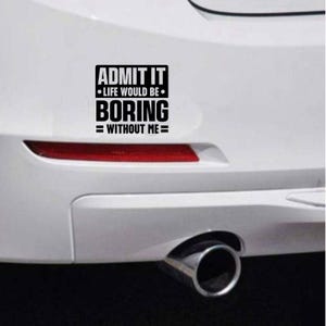 Sarcastic Car Bumper Sticker Car Vinyl Decal Funny Bumper Stickers Hilarious Novelty Glossy Stickers Hilarious Funny Boring Without Me