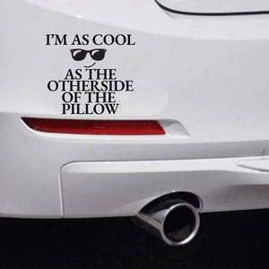 Sarcastic Car Bumper Sticker Car Vinyl Decal Funny Bumper Stickers Hilarious Novelty Glossy Stickers Hilarious Funny Van Sticker I&#39;m As Cool