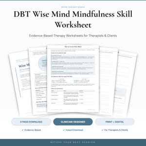 Pode incluir: Um conjunto de folhas de trabalho brancas DBT Wise Mind Mindfulness Skill com texto preto, cabeçalhos azuis e tabelas estruturadas. As páginas incluem seções intituladas How to Access Wise Mind, Practice for Accessing Wise Mind e Mindfulness Skills that Support Wise Mind.