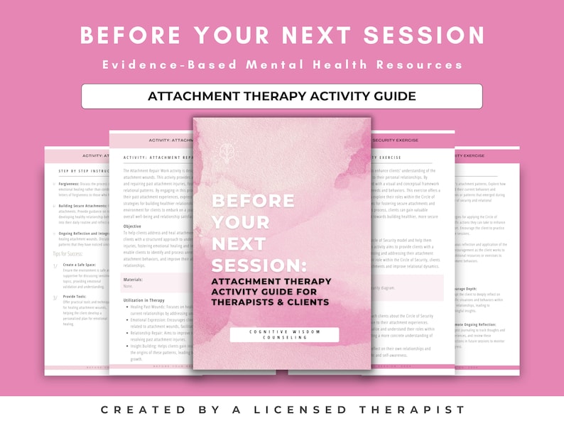 May include: A pink and white guide for attachment therapy activities for therapists and clients. The guide includes a title "Before Your Next Session: Attachment Therapy Activity Guide for Therapists & Clients" and the text "Cognitive Wisdom Counselling".