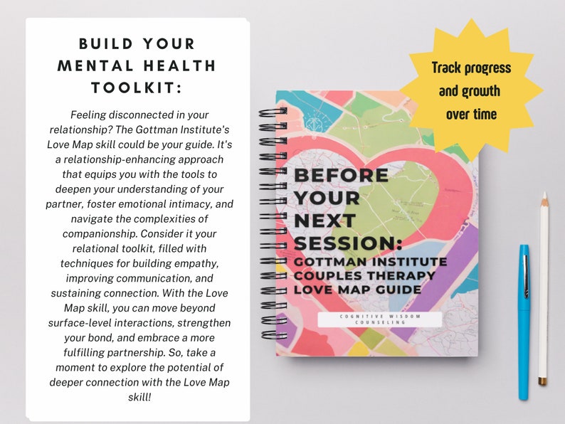 May include: A pink and yellow illustrated guide titled "Before Your Next Session: Gottman Institute Couples Therapy Love Map Guide" with the text "Cognitive Wisdom Counseling" at the bottom. The guide is a spiral bound notebook with a heart-shaped map on the cover.