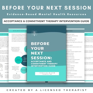 May include: A teal and blue guide for Acceptance and Commitment Therapy (ACT) with the title "Before Your Next Session: Acceptance and Commitment Therapy Intervention Guide". The guide is created by Cognitive Wisdom Counselling.