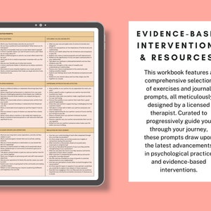May include: A workbook titled "Evidence-Based Interventions & Resources" with a pink background. The workbook features a comprehensive selection of exercises and journal prompts designed by a licensed therapist. The text describes the workbook as a tool to guide users through their journey.