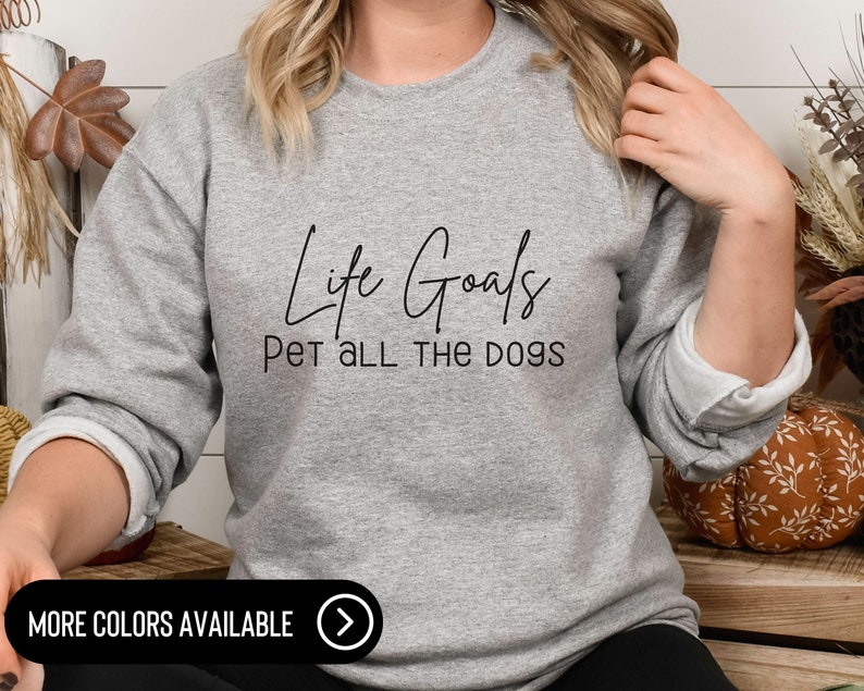 Life Goals Pet All the Dogs / Animal Lover Sweater / Animal - Etsy