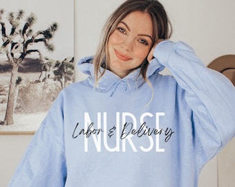 Labor and Delivery Nurse Sweatshirt L&D Nurse Sweater Nursing School Grad Shirt Baby Nurse T-Shirt Nurse Appreciation Sweater Labor Delivery