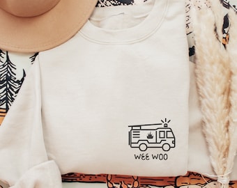 Fire Fighter Sweatshirt, Wee Woo FireTruck Sweatshirt, Fire Truck Shirt, First Responder Sweatshirt, Fire Fighter Gift, Fire Fighter