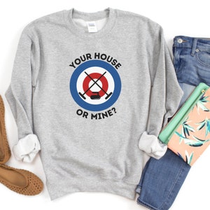 Curling Sweatshirt, Curling Shirt, Gift for Curling Player, Curling Sport Sweatshirt, Winter Sport Sweatshirt, Your House Or Mine Sweatshirt