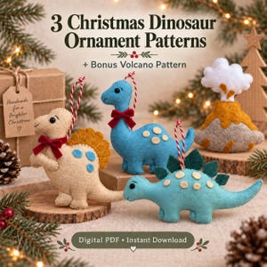May include: Three felt dinosaur ornaments and one felt volcano ornament. The text reads 3 Christmas Dinosaur Ornament Patterns + Bonus Volcano Pattern and Digital PDF Instant Download. The dinosaurs are beige, blue, and teal with red bows.