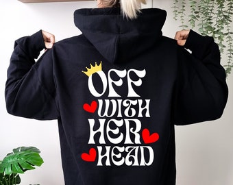 Off With Her Head Hoodie | Queen of Hearts Hoodie | Alice in Wonderland Hoodie | Retro Hoodie | Boho Hoodie | Wonderland Party | Alice Lover