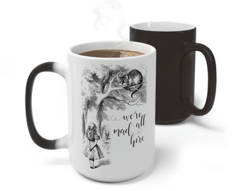 We're All Mad Here Magic Mug | Cheshire Cat | Alice in Wonderland | Alice Quote | Color Changing Mug | Coffee Lover | Vintage | Gift for Her