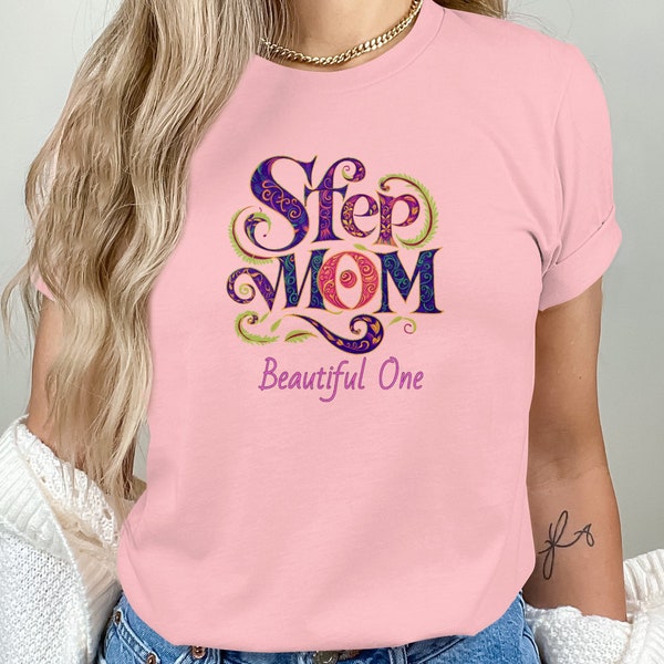 Colorful Step Mom Beautiful One T-Shirt, Heartwarming Gift for Step-Mother, Floral Pattern
