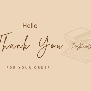 May include: A brown thank you card with the text "Hello Thank You For Your Order" and a drawing of a stack of books with the text "Jay Reads".