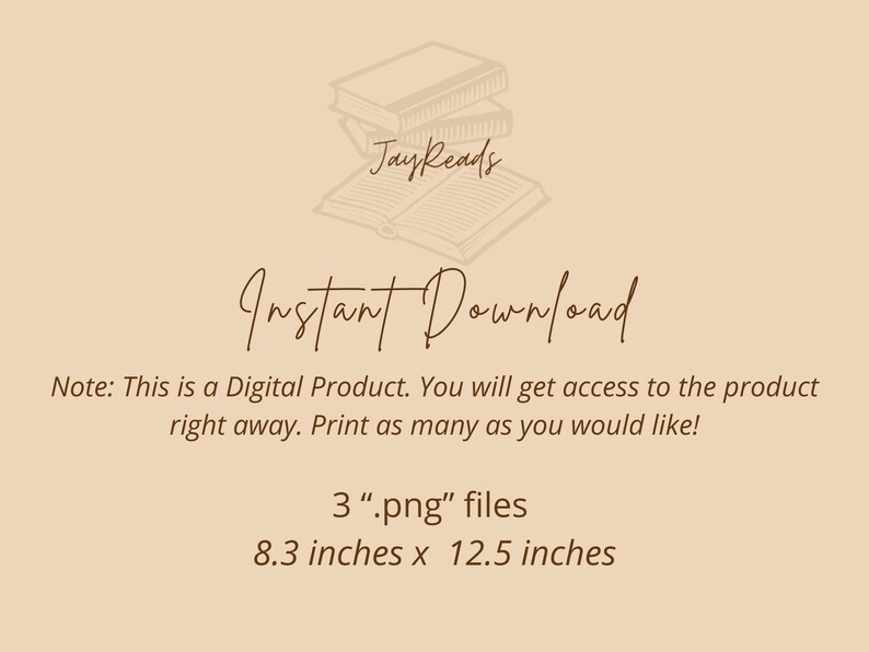 May include: A digital download of 3 printable .png files, each measuring 8.3 inches by 12.5 inches. The image shows a stack of books with the text "JayReads" and "Instant Download".