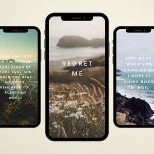 Könnte beinhalten: Drei Telefon-Bildschirm-Mockups mit verschiedenen Hintergründen und Textüberlagerungen. Das erste Telefon zeigt eine grüne und braune Landschaft mit dem Text "When you look in the mirror take stock of your soul and when you hear my voice, remember you ruined me whole". Das zweite Telefon zeigt ein Feld mit weißen Blumen mit blauem Himmel und Meer im Hintergrund mit dem Text "Regret Me". Das dritte Telefon zeigt eine felsige Küste mit dem Text "And, baby, when you think of me I hope it ruins rock 'n' roll".
