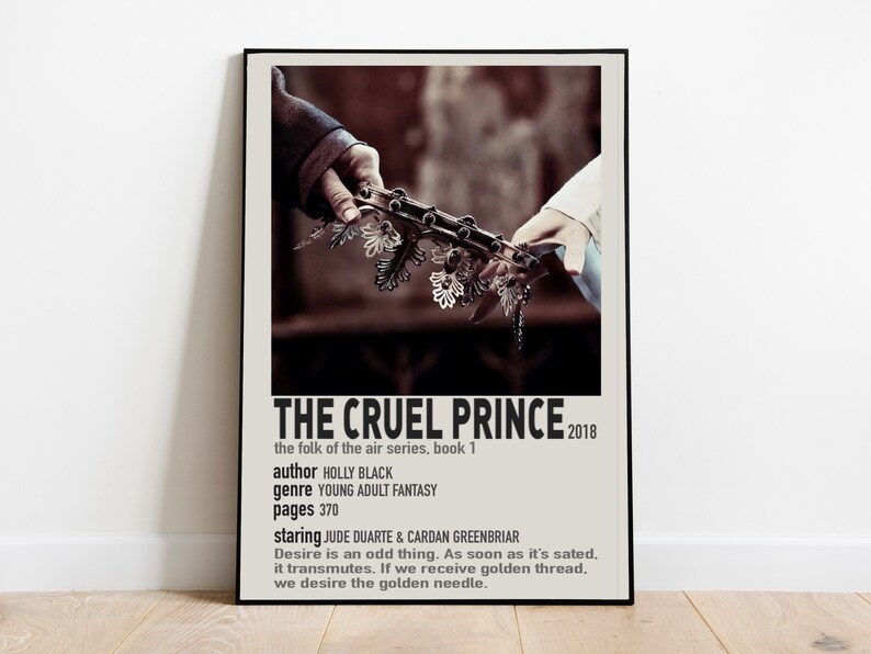 May include: A book cover for "The Cruel Prince" by Holly Black. The cover features a close-up of two hands holding a silver crown. The text on the cover reads "The Cruel Prince", "the folk of the air series, book 1", "author Holly Black", "genre Young Adult Fantasy", "pages 370", "staring Jude Duarte & Cardan Greenbriar", "Desire is an odd thing. As soon as it's sated, it transmutes. If we receive golden thread, we desire the golden needle."