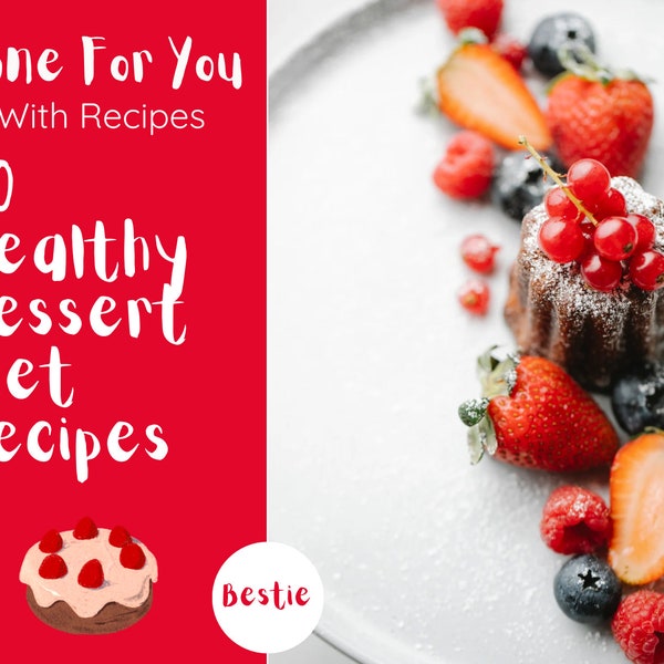 Healthy Dessert Recipes, 30 Delicious Dessert Recipes, Dessert Cookbook, Healthy Dessert Digital Book, Dessert Recipes PDF With Pictures,