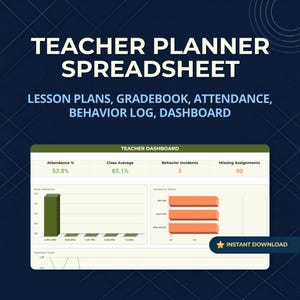 May include: A digital teacher planner spreadsheet featuring a dashboard with attendance percentage, class average, behavior incidents, and missing assignments. It includes a grade distribution bar chart and a horizontal bar chart for student incidents.