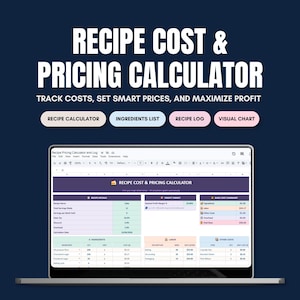 May include: A laptop screen displays a recipe cost and pricing calculator. The text at the top reads "Recipe Cost & Pricing Calculator" and "Track Costs, Set Smart Prices, and Maximize Profit." Buttons include "Recipe Calculator," "Ingredients List," "Recipe Log," and "Visual Chart."