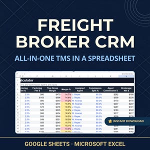May include: A digital spreadsheet template for freight brokers titled FREIGHT BROKER CRM ALL-IN-ONE TMS IN A SPREADSHEET. The interface displays columns for factoring fees, margins, assigned agents, and commissions, compatible with Google Sheets and Excel.