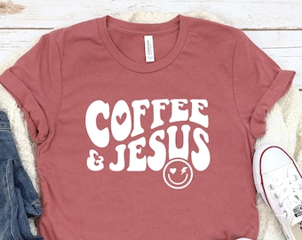 Coffee and Jesus Shirt, Christian Shirt, Sarcastic Christian Tee, Religious Tee, Jesus Shirt, Faith Shirt, Coffee Lover, Jesus Love T-shirt