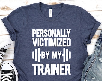 Personally Victimized By My Trainer Shirt, Funny Cute Workout, Personal Trainer Gift, Fitness Shirt, Fitness Running Tshirt, Crossfit Tee