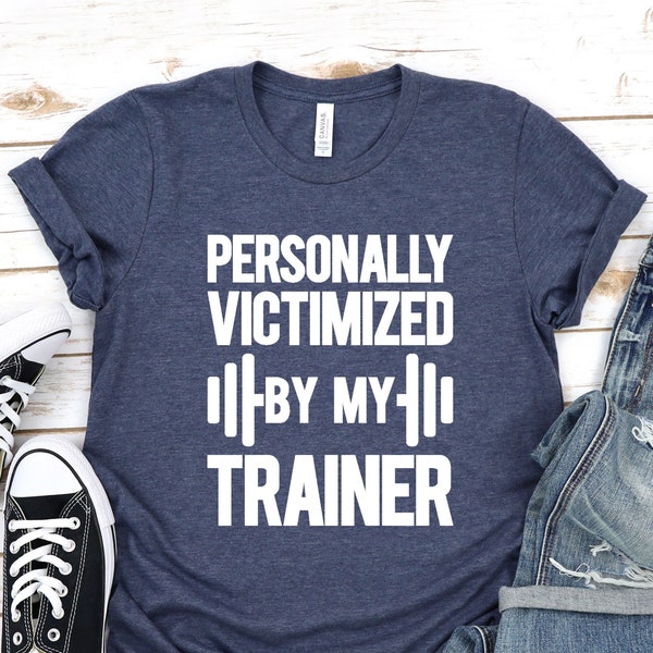 Personally Victimized By My Trainer Shirt, Funny Cute Workout, Personal Trainer Gift, Fitness Shirt, Fitness Running Tshirt, Crossfit Tee