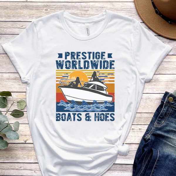 Prestige Worldwide Boats and Hoes T-Shirt, Best Boats Outfit, Vacay Mode Shirt, Funny Vacation Tee, Gift for Boat Lover, Retro Ship Clothes